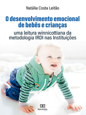 cover image of O desenvolvimento emocional de bebês e crianças
